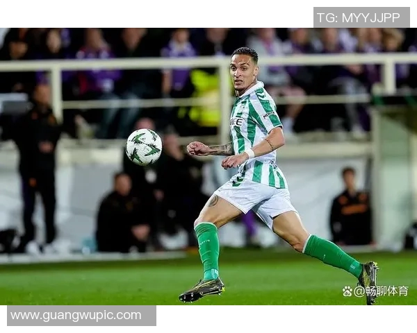 安东尼闪耀全场两射一传助贝蒂斯战胜马洛卡荣膺最佳球员